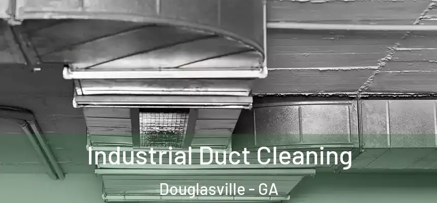 Industrial Duct Cleaning Douglasville - GA